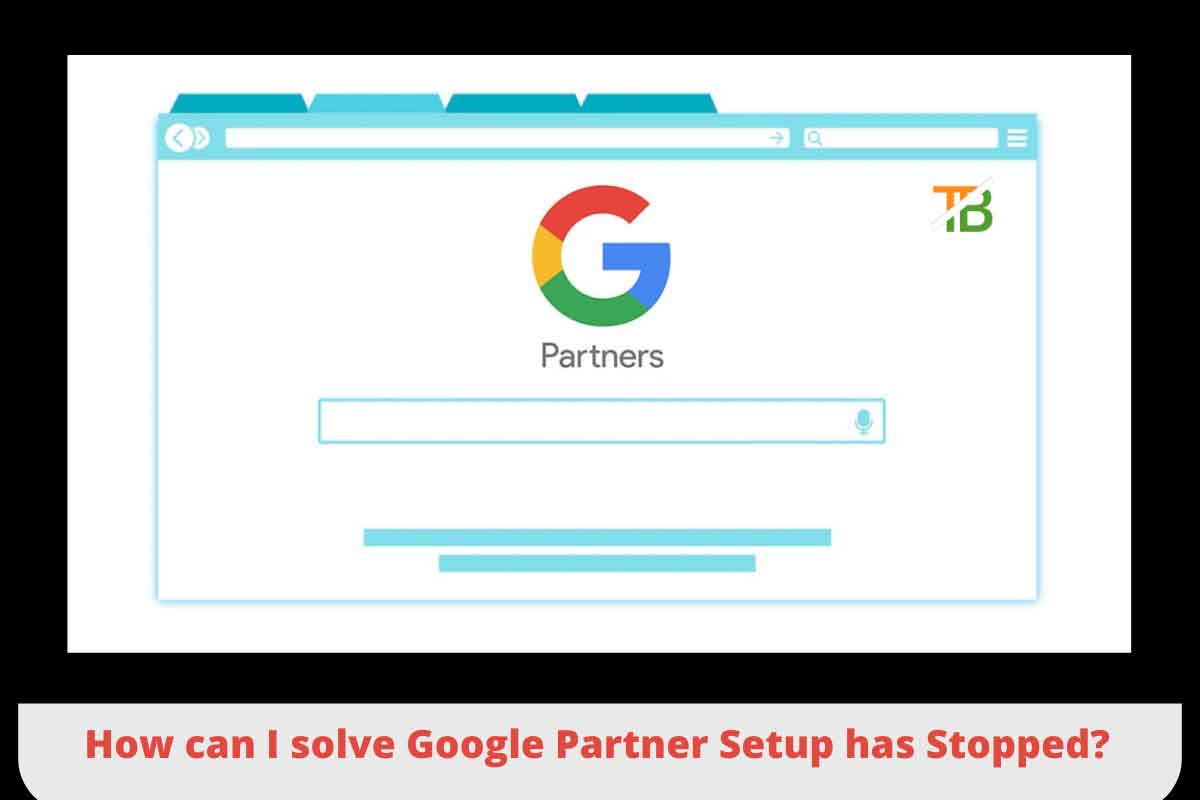 Google partner setup Reddit, What is Google Partner Setup for Android, How can I solve Google Partner Setup has Stopped?, Google Partner Setup trojan, What is the Google Partner Setup app, How can I Uninstall Google Partner Setup?, Google partner Setup cheating, How to Download Google Partner Setup App,