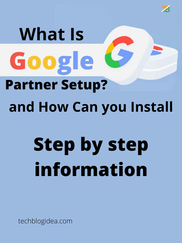 Google Partner Setup app and how can you Install