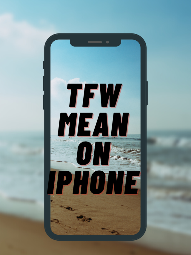 What does TFW mean on iPhone?