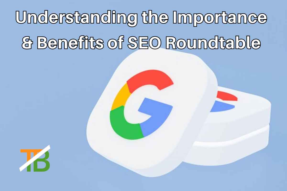 seo roundtable, benefits of seo roundtable